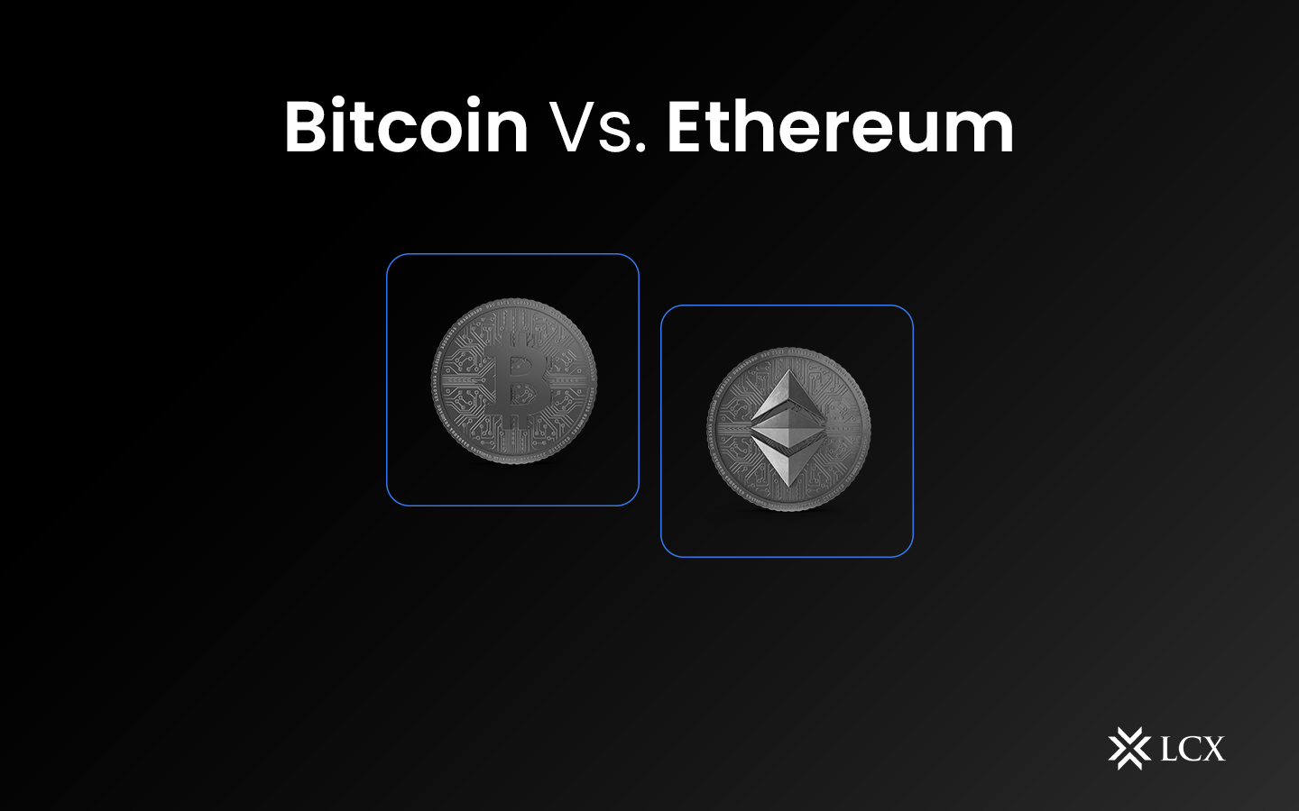 LCX Bitcoin Vs Ethereum Blog