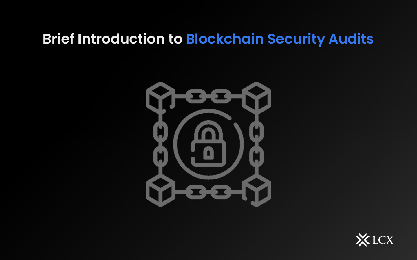 20231115--Brief-Introduction-to-Blockchain-Security-Audits