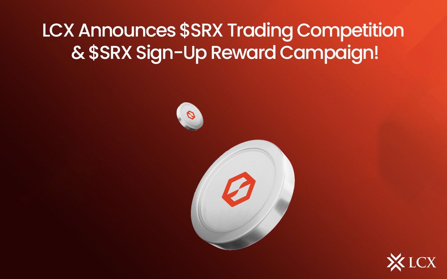 LCX announces $SRX trading competition and $SRX sign-up reward campaign, offering exciting prizes for participants.