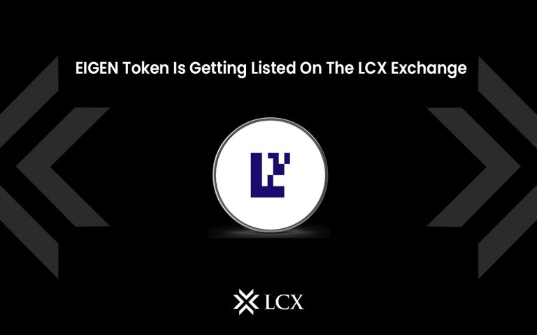 Eigen token now listed on LCX Exchange, enabling users to trade and access Eigen within the platform.