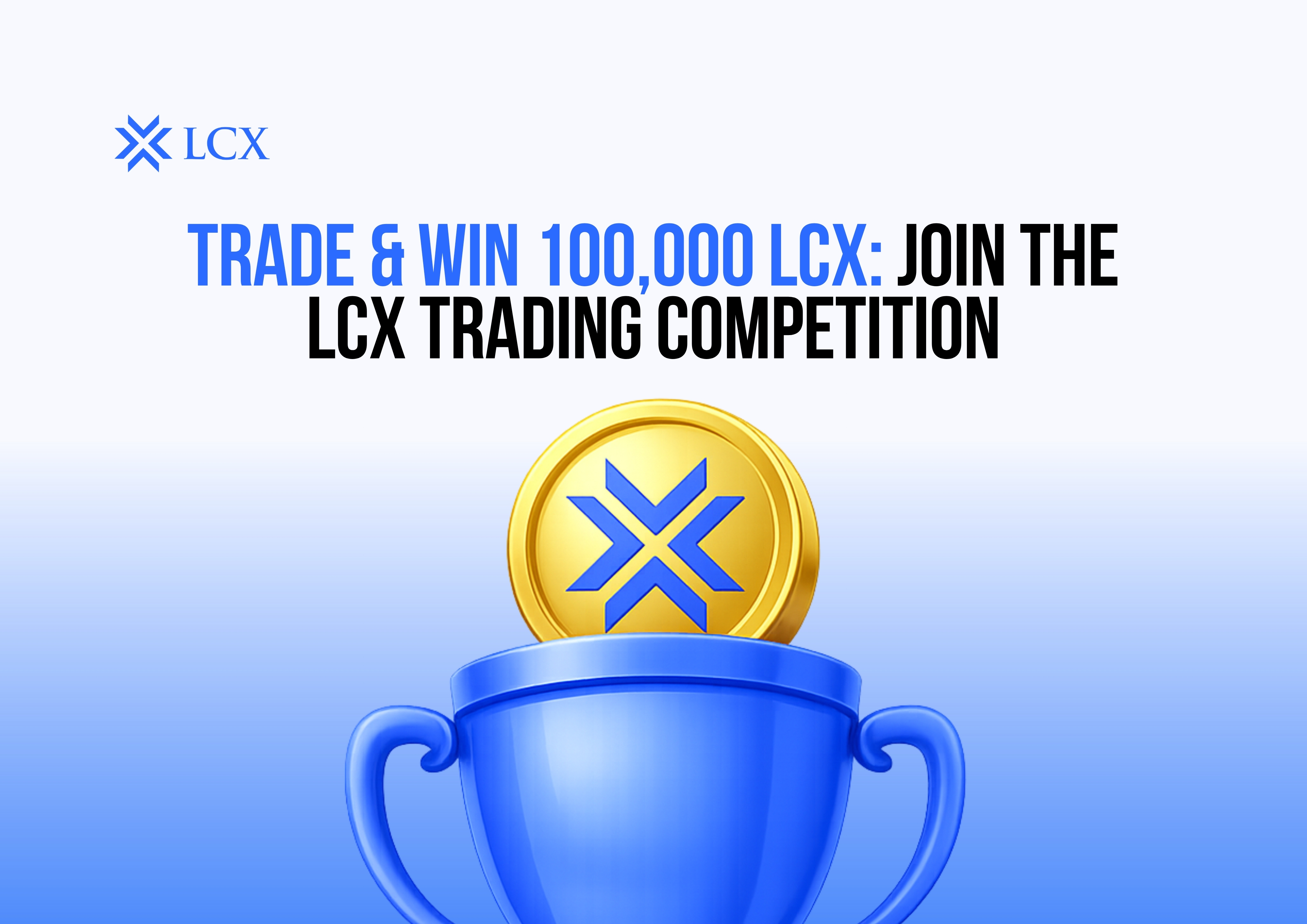 Trade & Win 100,000 LCX Join the LCX Trading Competition